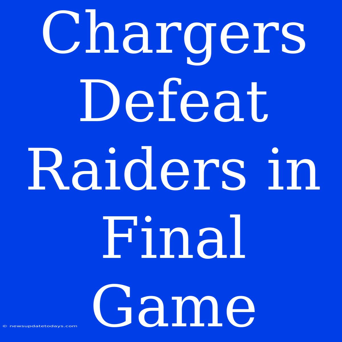 Chargers Defeat Raiders In Final Game