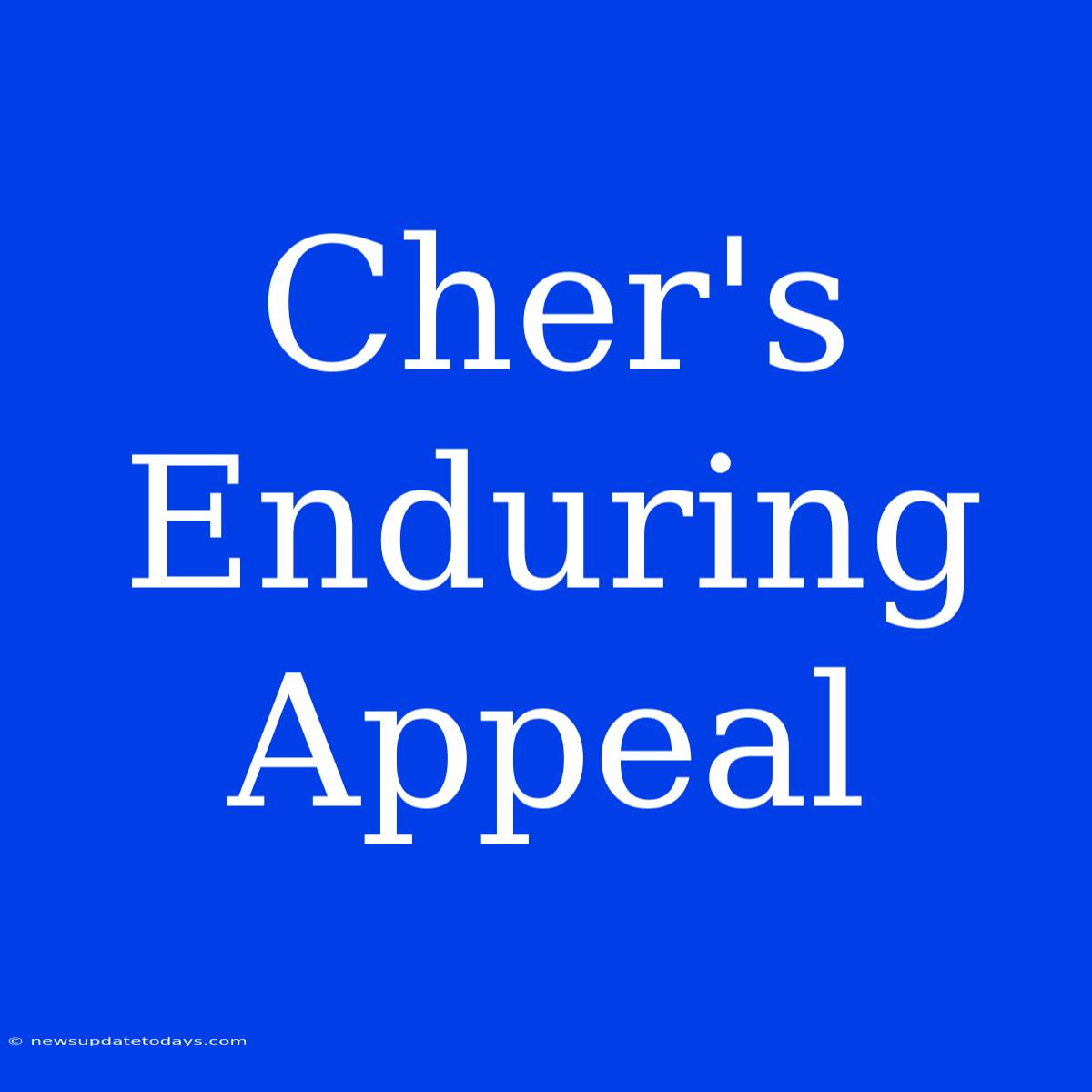 Cher's Enduring Appeal