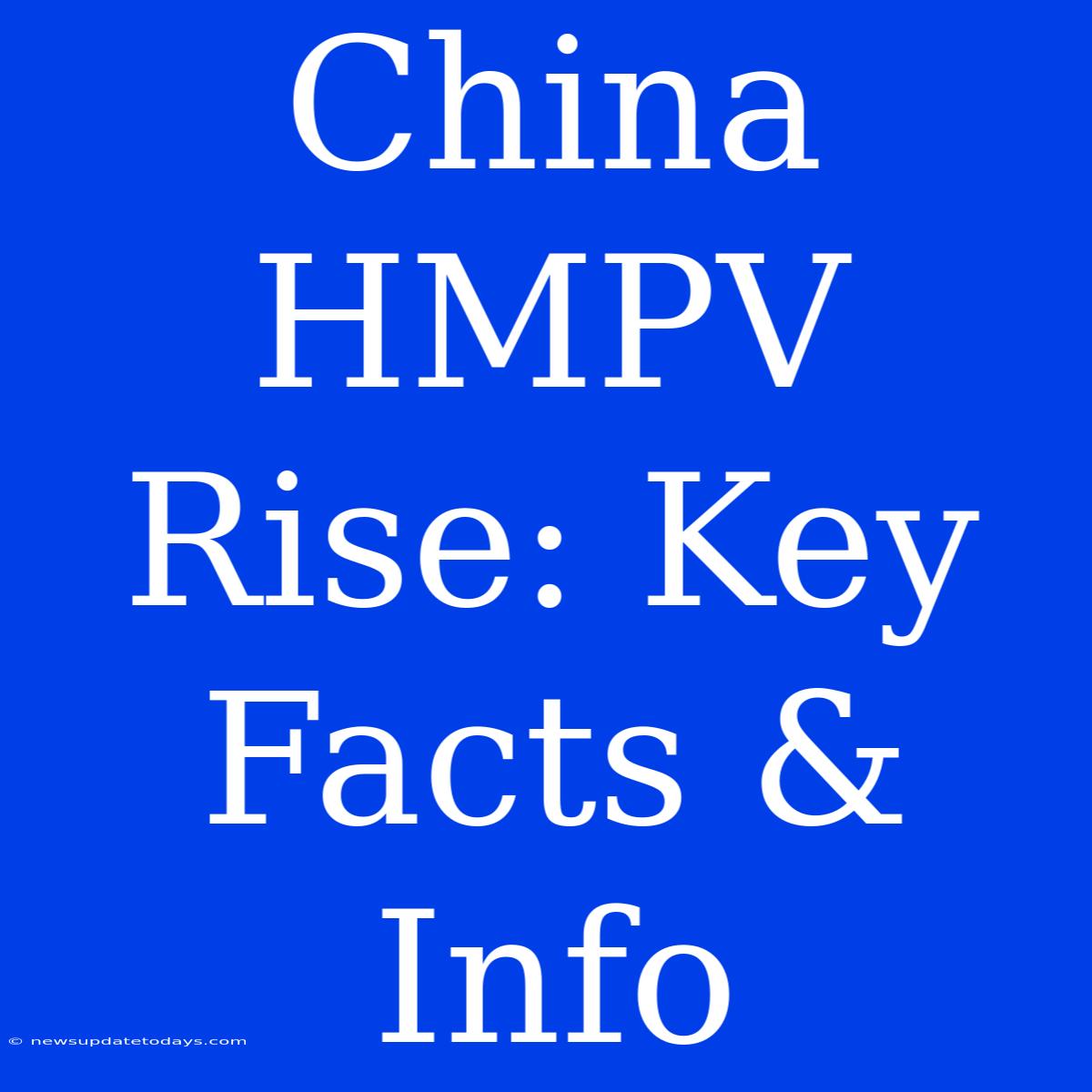 China HMPV Rise: Key Facts & Info