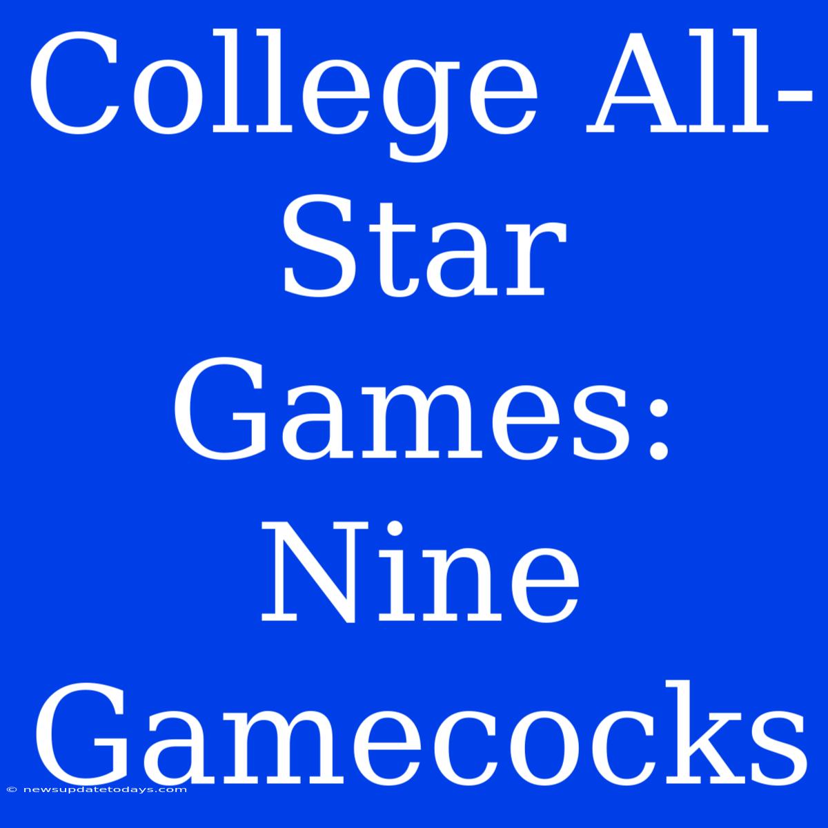 College All-Star Games: Nine Gamecocks