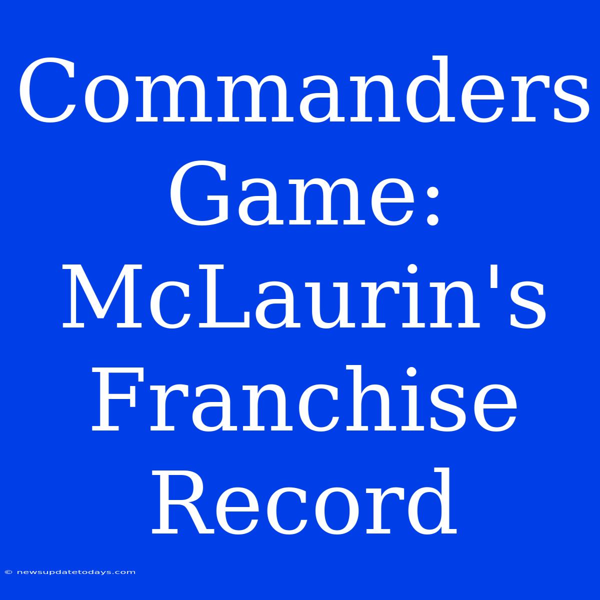 Commanders Game: McLaurin's Franchise Record