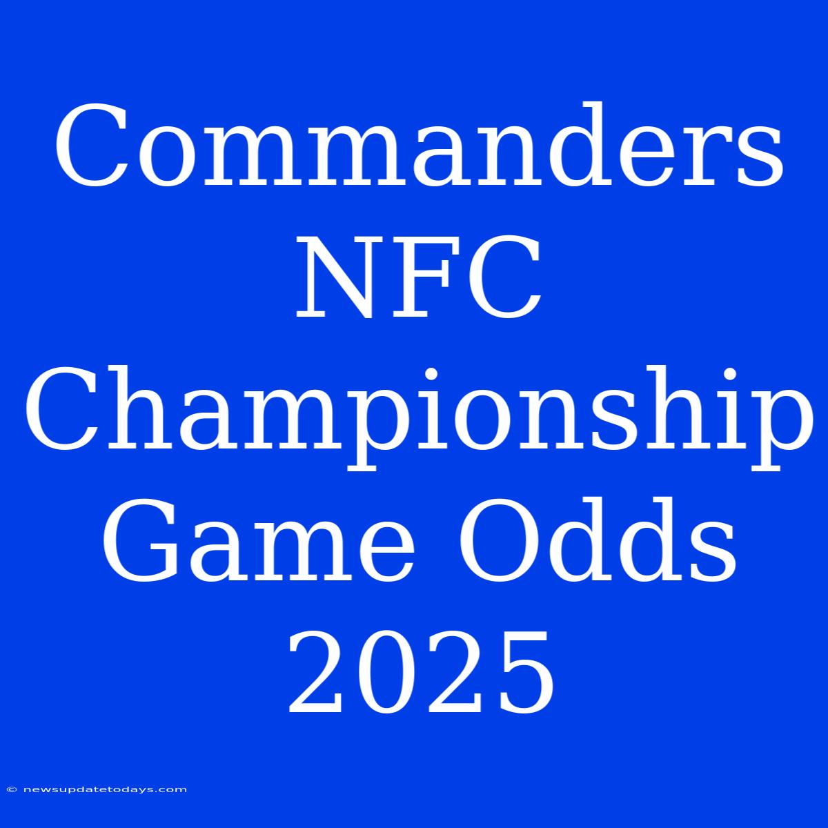 Commanders NFC Championship Game Odds 2025