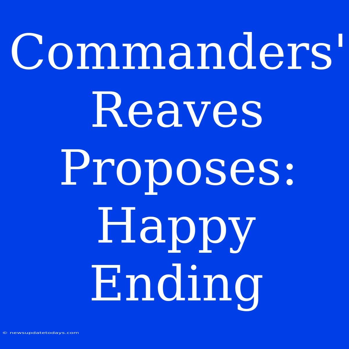 Commanders' Reaves Proposes: Happy Ending