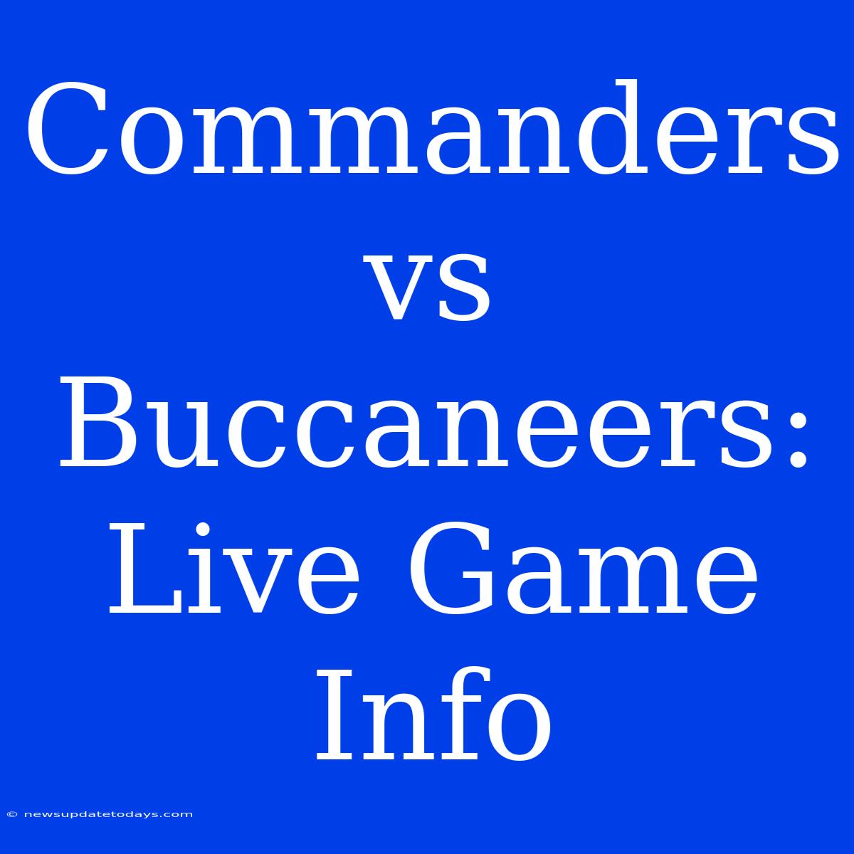 Commanders Vs Buccaneers: Live Game Info