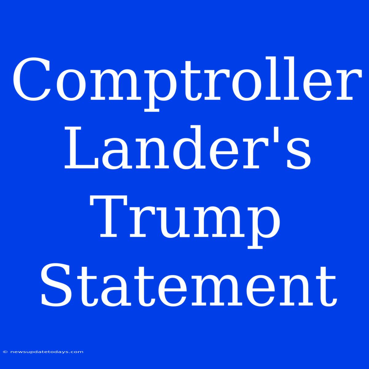 Comptroller Lander's Trump Statement