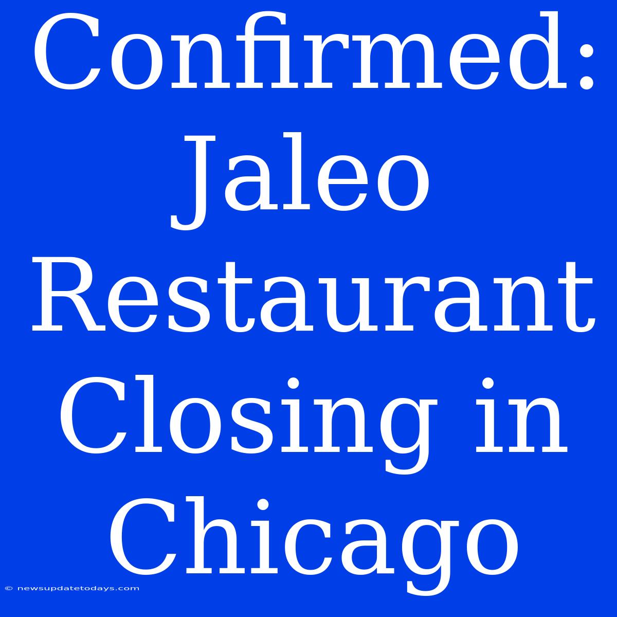 Confirmed: Jaleo Restaurant Closing In Chicago