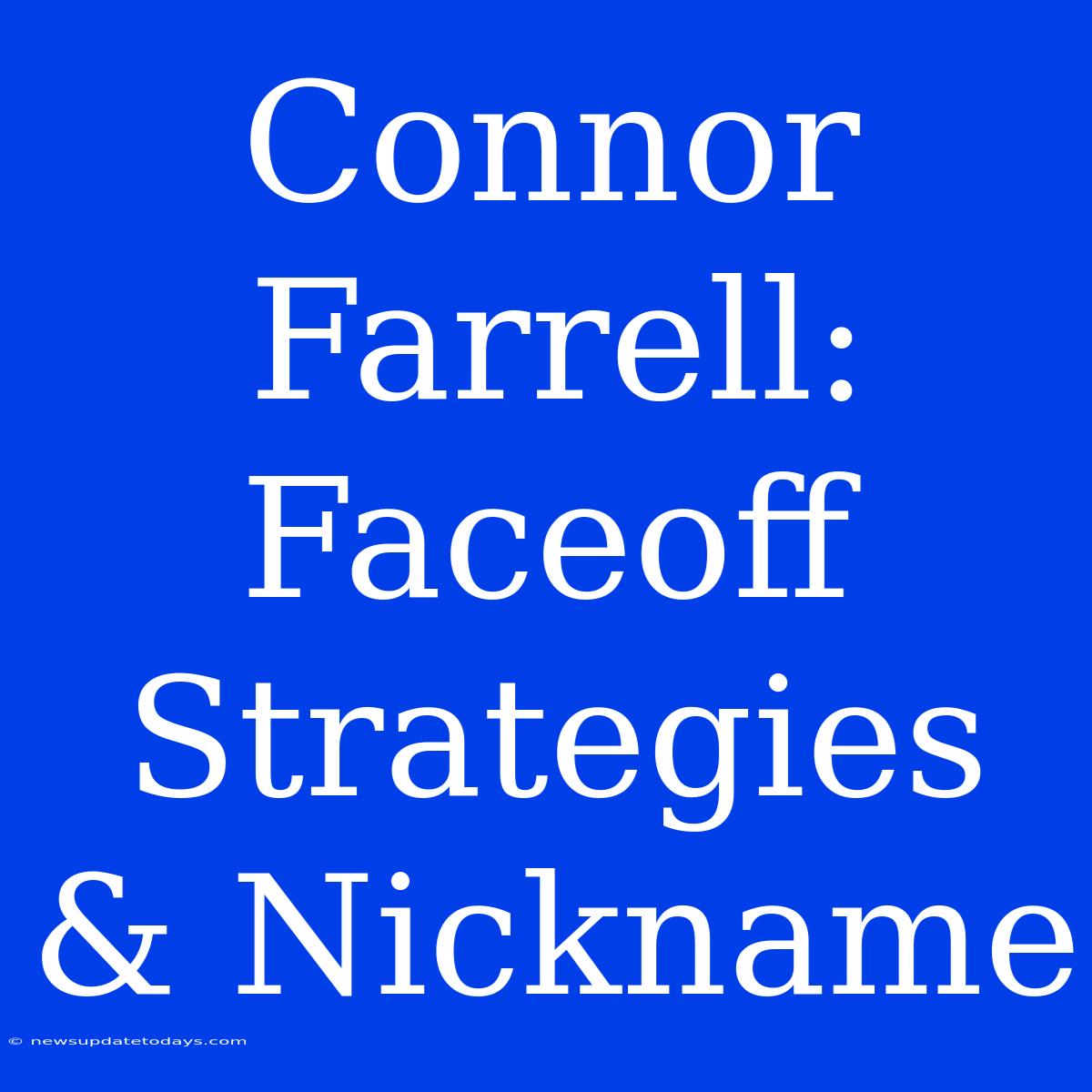 Connor Farrell: Faceoff Strategies & Nickname