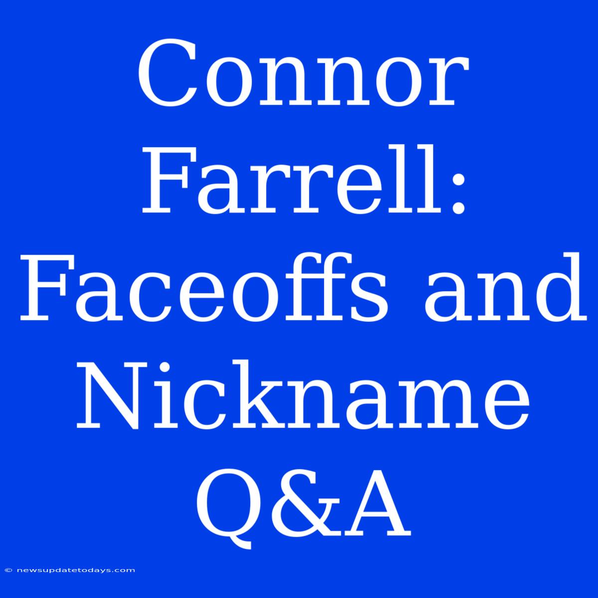 Connor Farrell: Faceoffs And Nickname Q&A