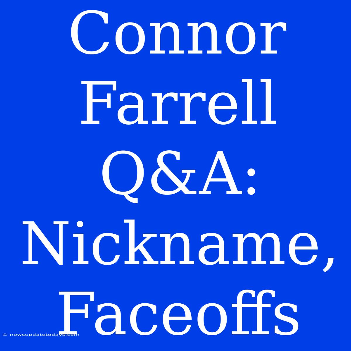 Connor Farrell Q&A: Nickname, Faceoffs