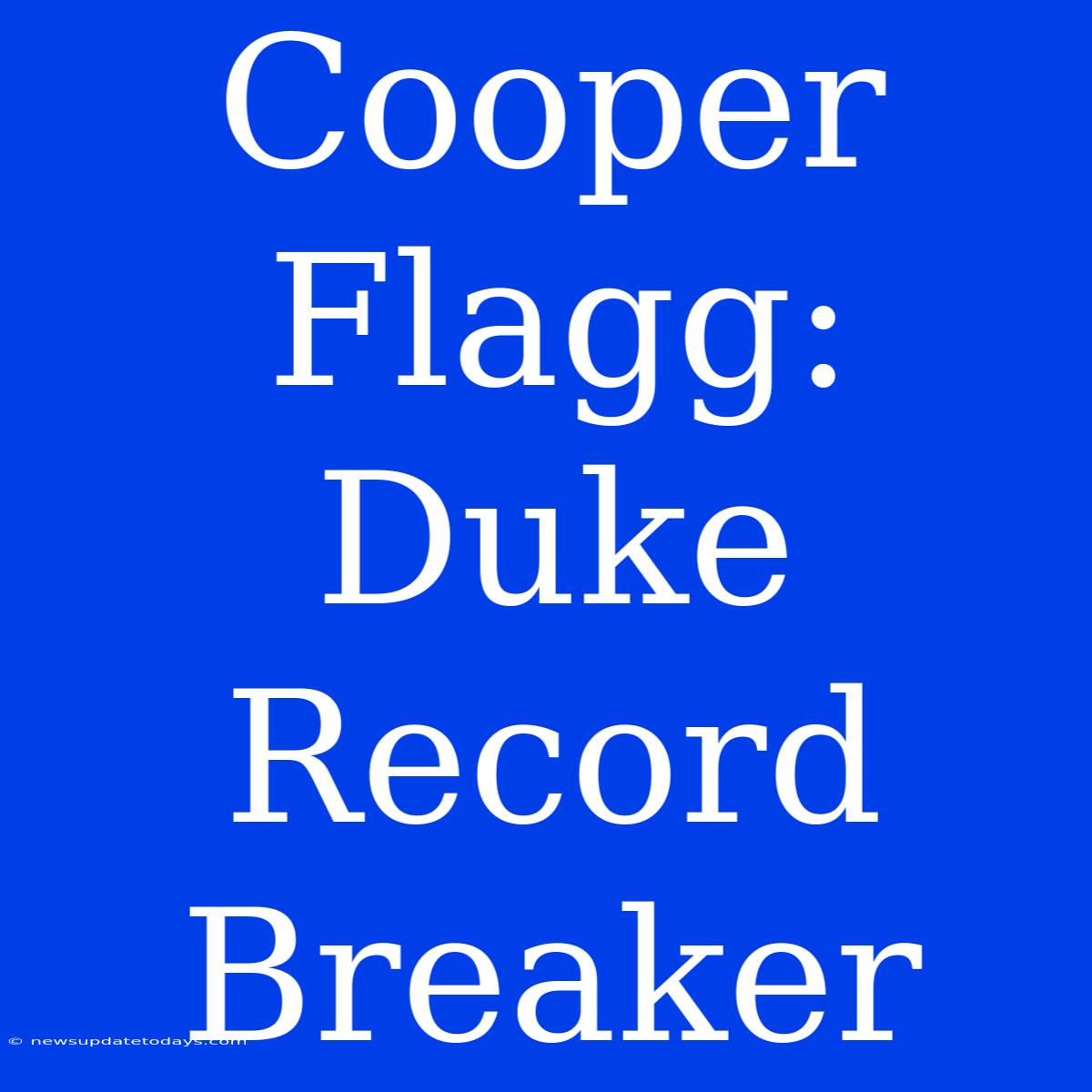 Cooper Flagg: Duke Record Breaker