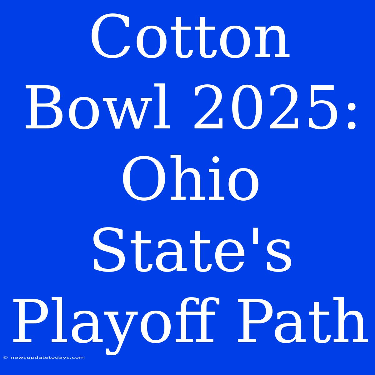 Cotton Bowl 2025: Ohio State's Playoff Path