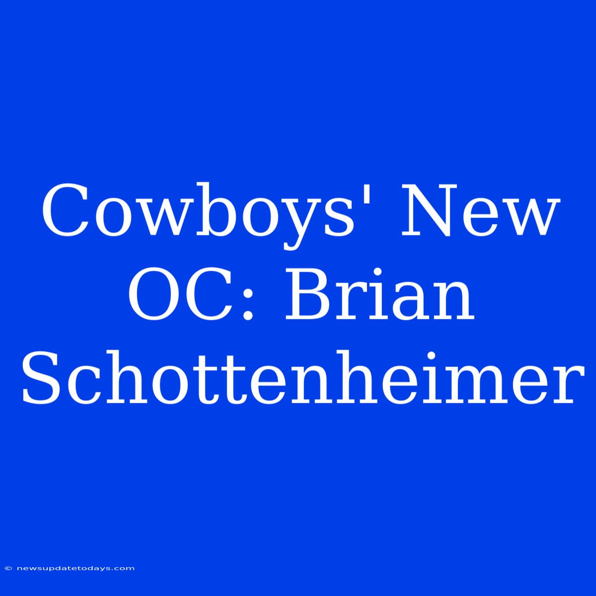 Cowboys' New OC: Brian Schottenheimer