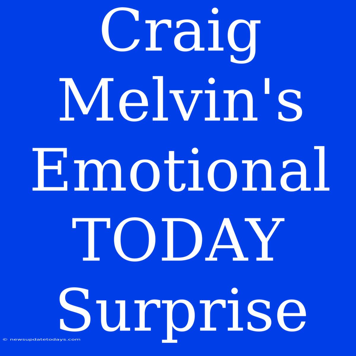 Craig Melvin's Emotional TODAY Surprise