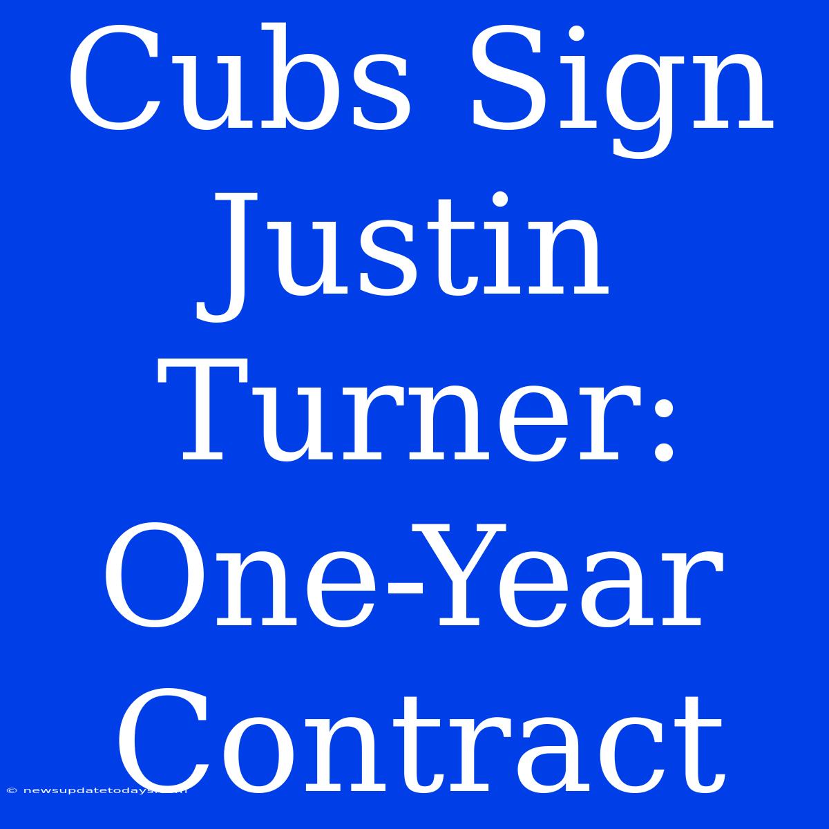 Cubs Sign Justin Turner: One-Year Contract