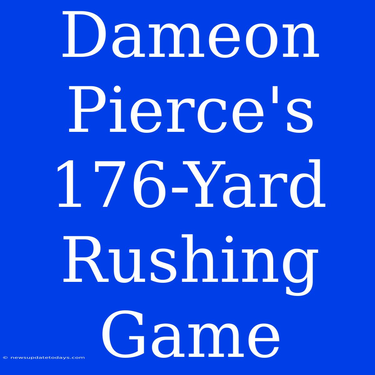 Dameon Pierce's 176-Yard Rushing Game