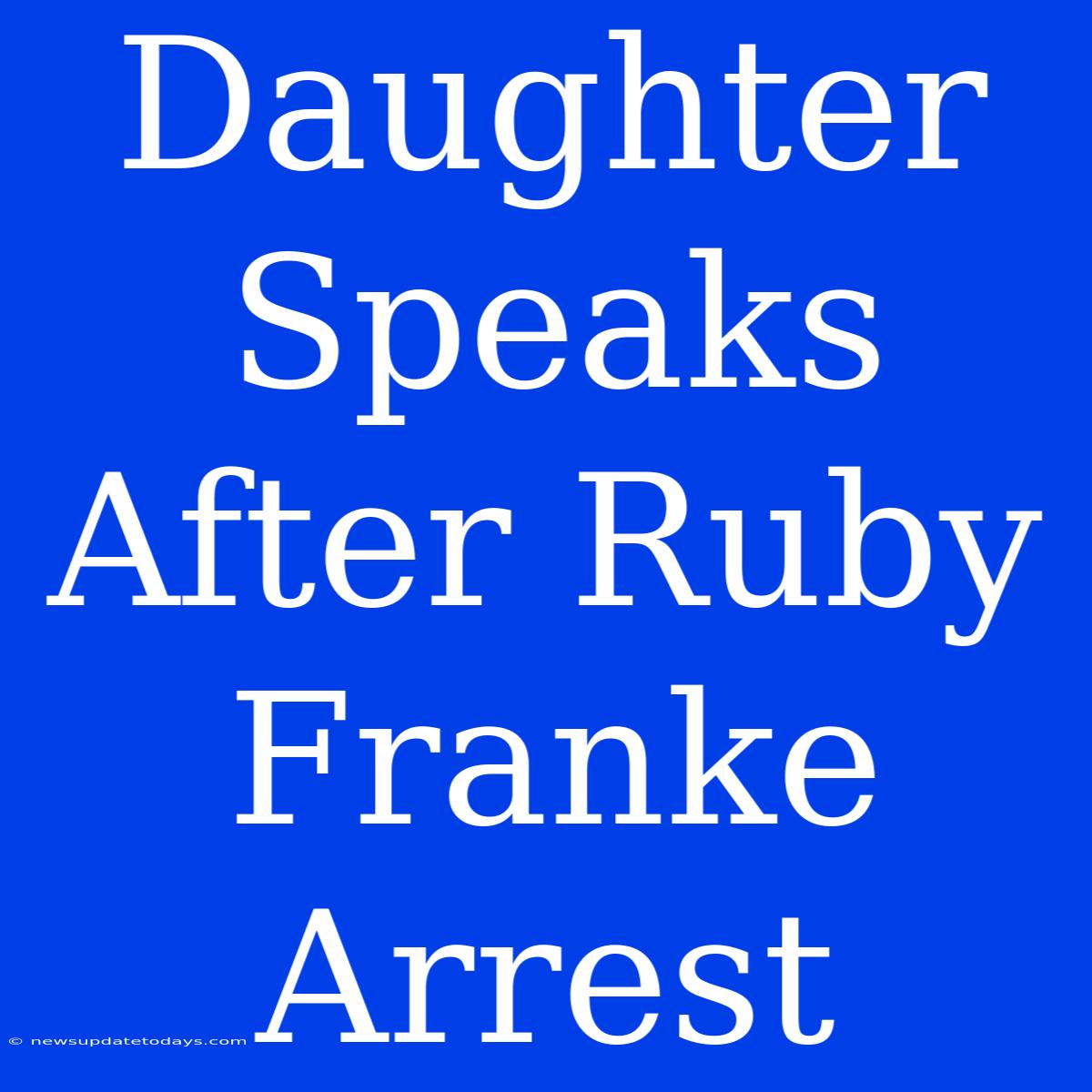 Daughter Speaks After Ruby Franke Arrest