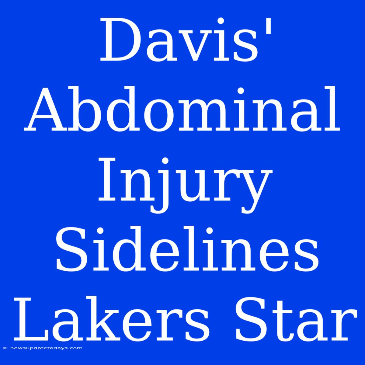 Davis' Abdominal Injury Sidelines Lakers Star