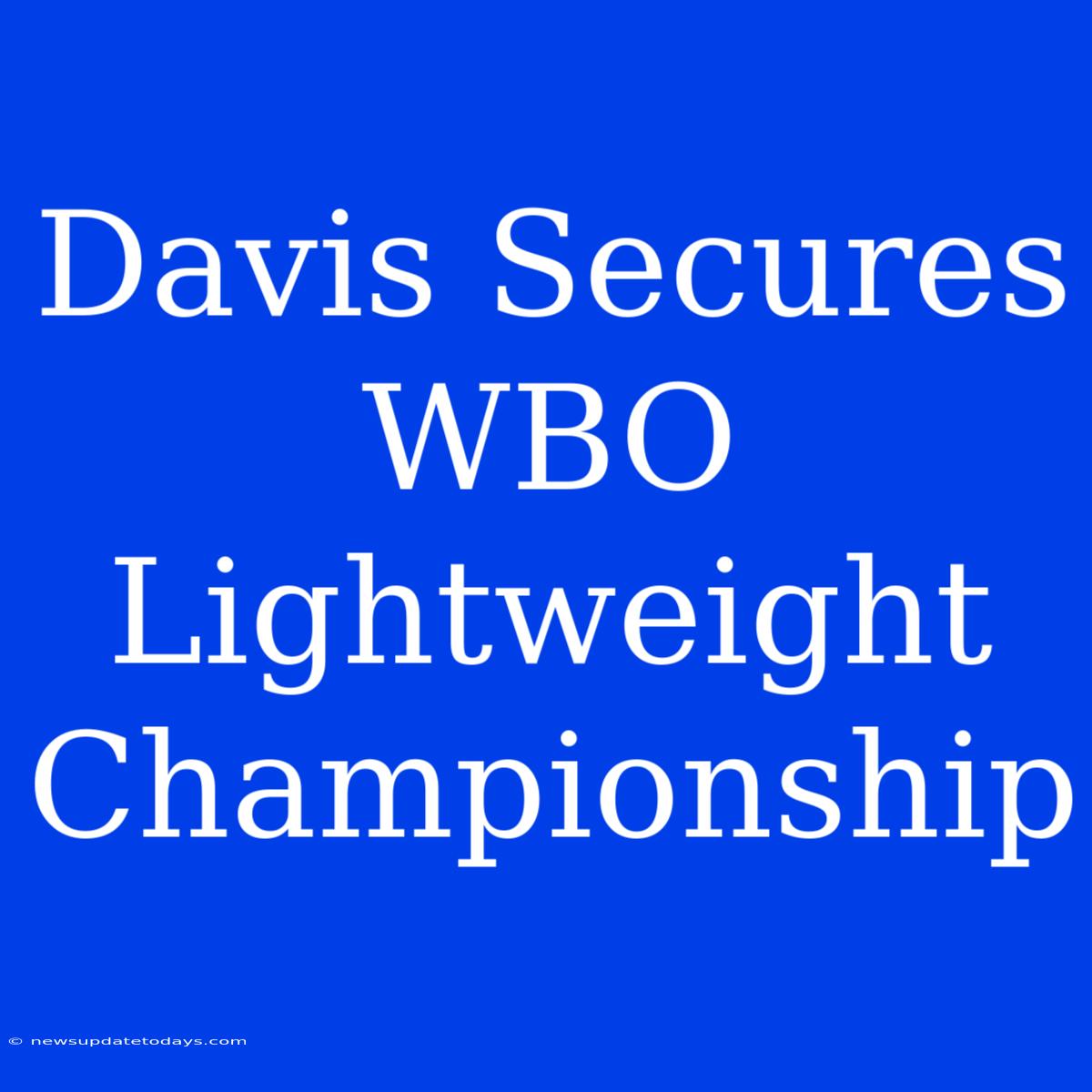 Davis Secures WBO Lightweight Championship