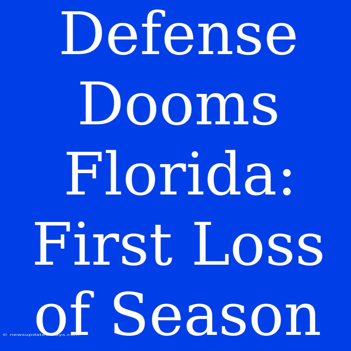 Defense Dooms Florida: First Loss Of Season