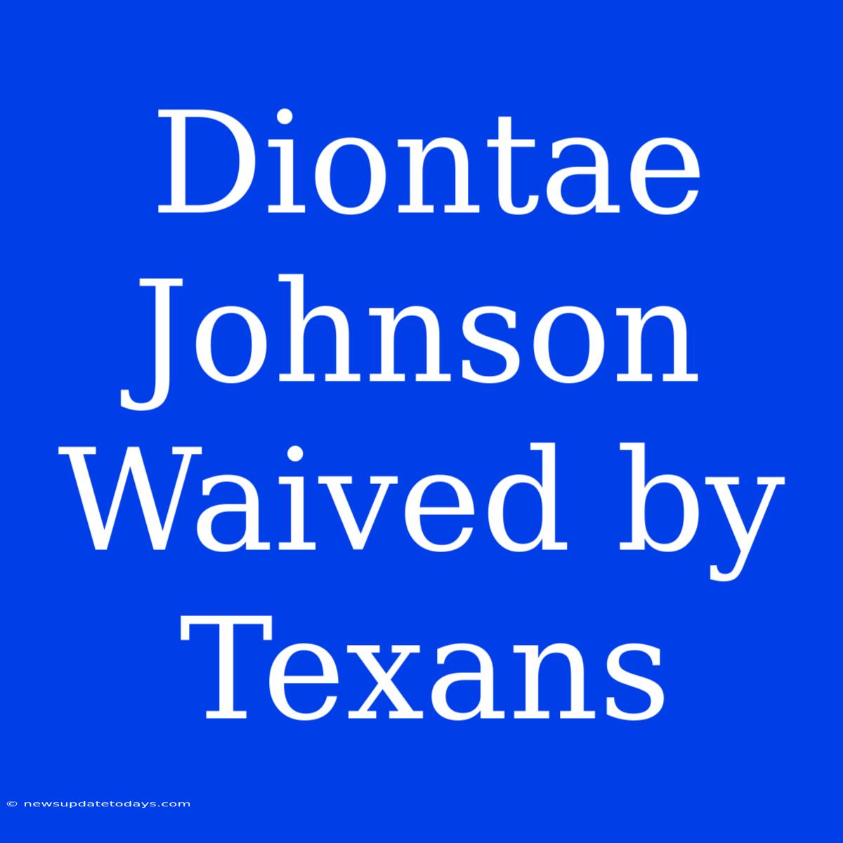 Diontae Johnson Waived By Texans