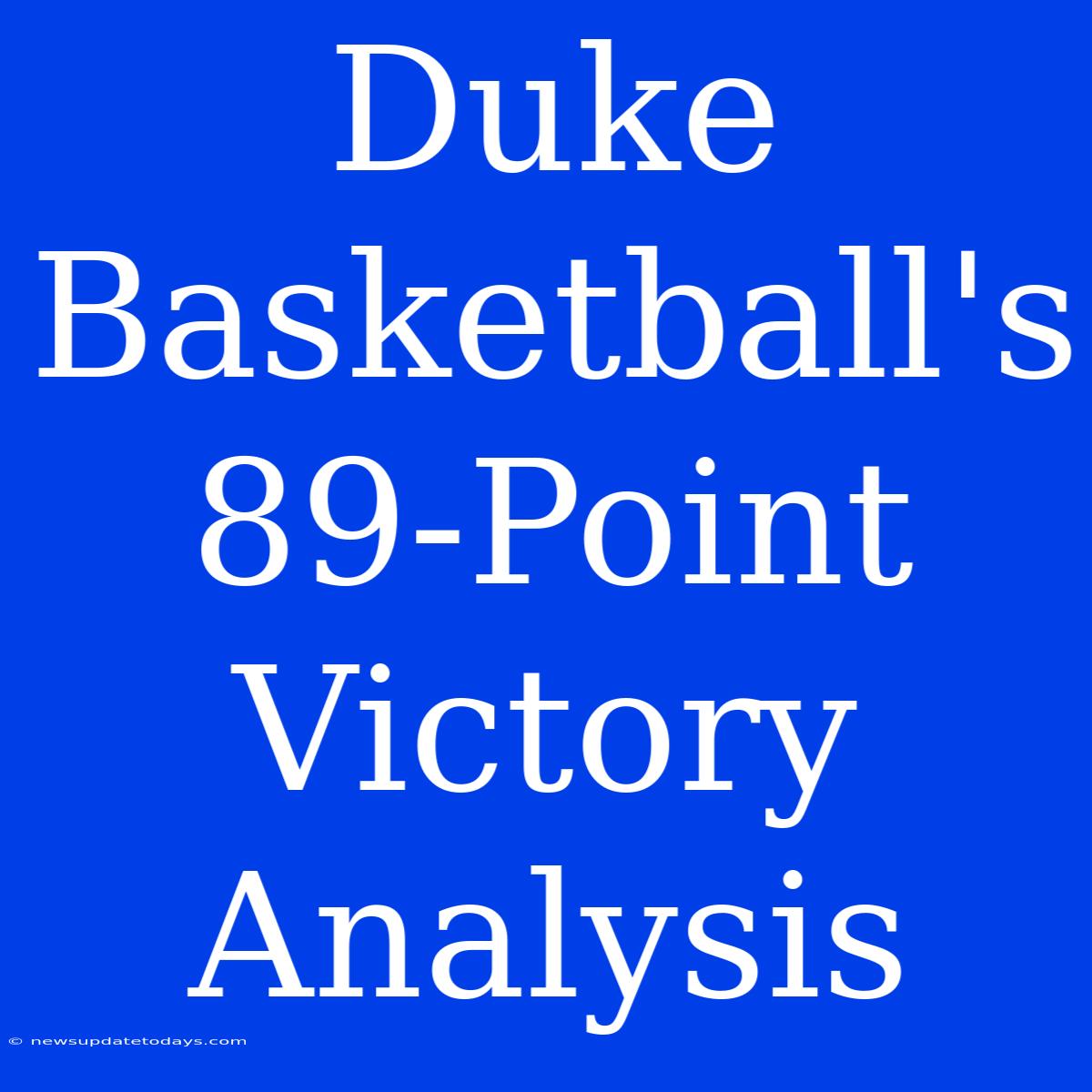 Duke Basketball's 89-Point Victory Analysis