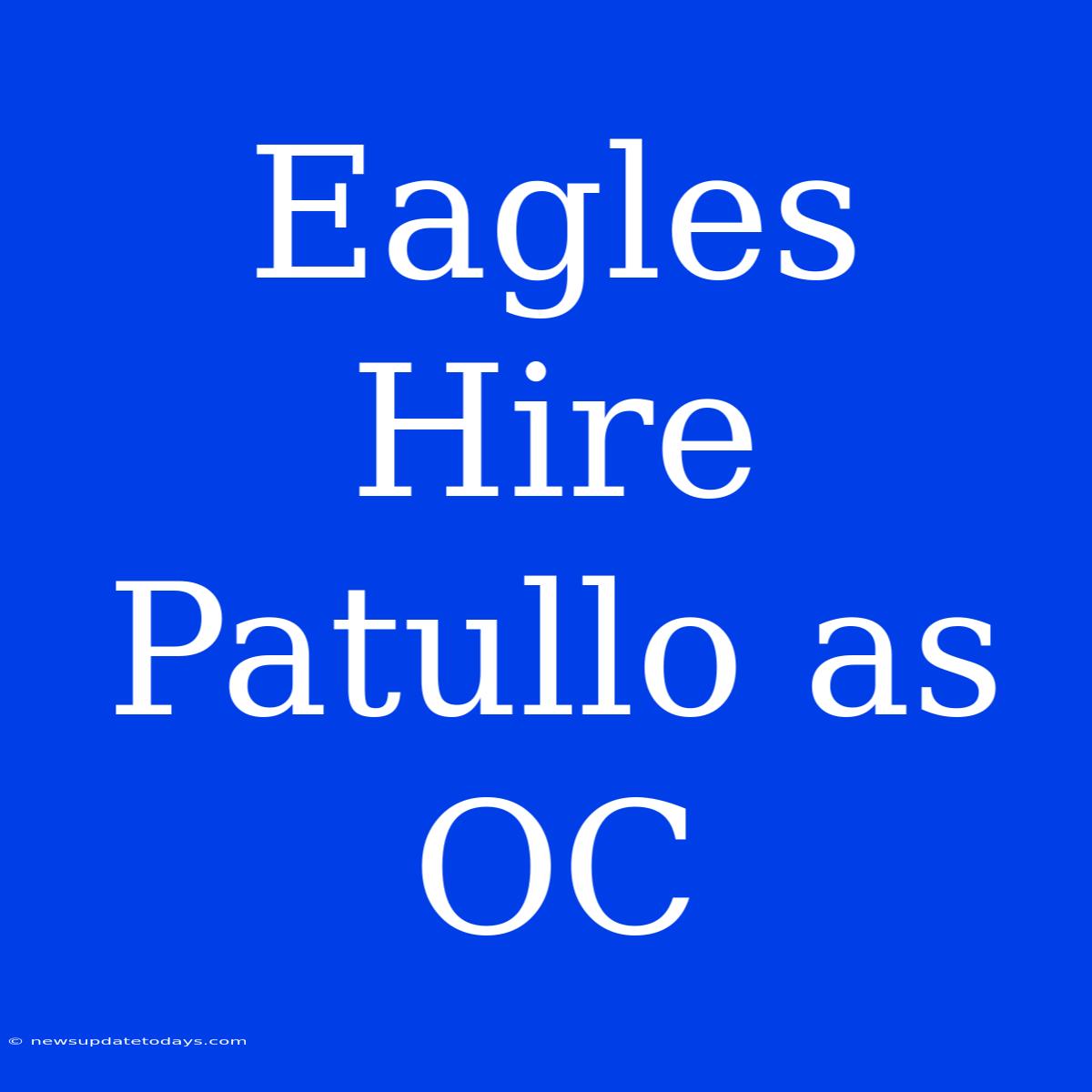 Eagles Hire Patullo As OC