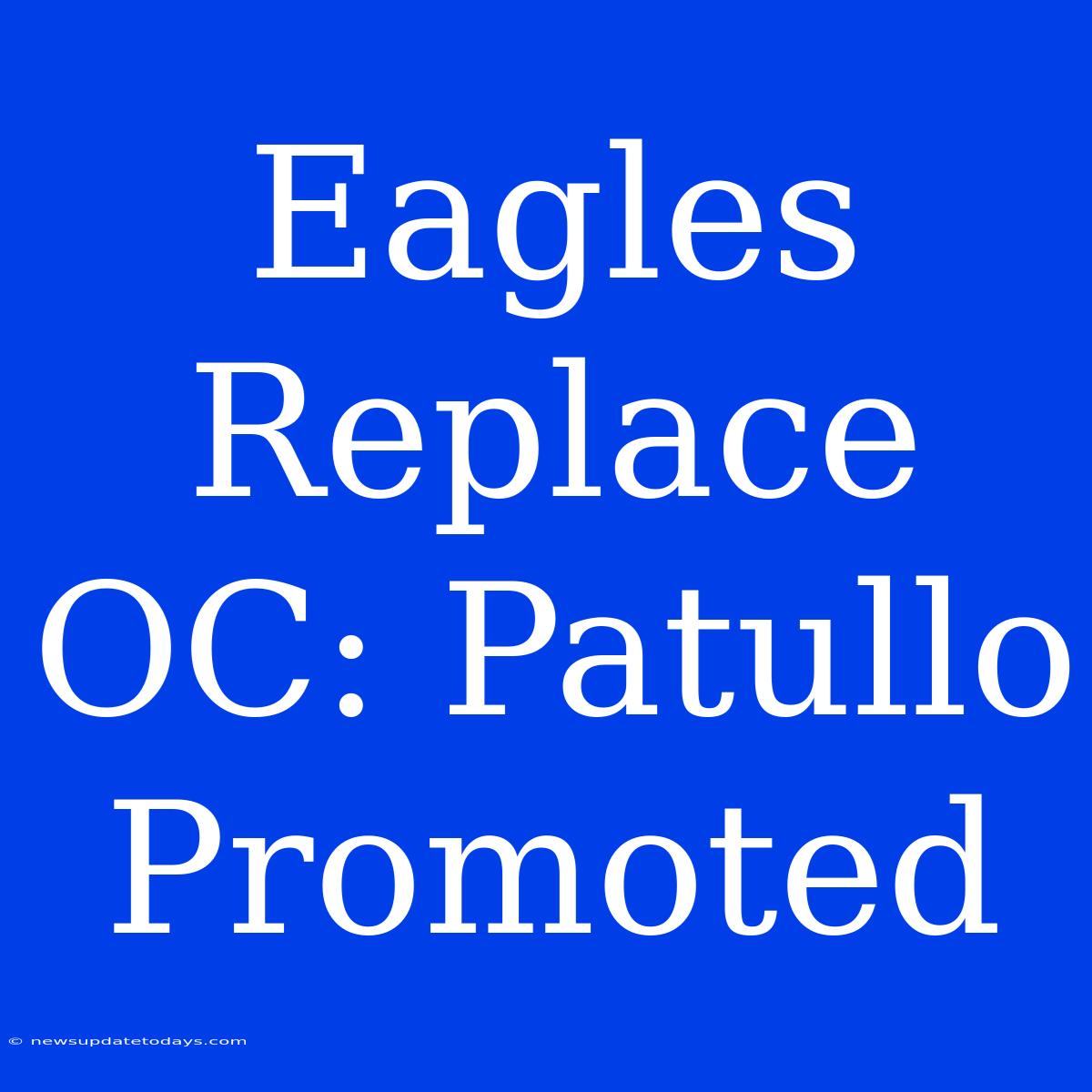 Eagles Replace OC: Patullo Promoted