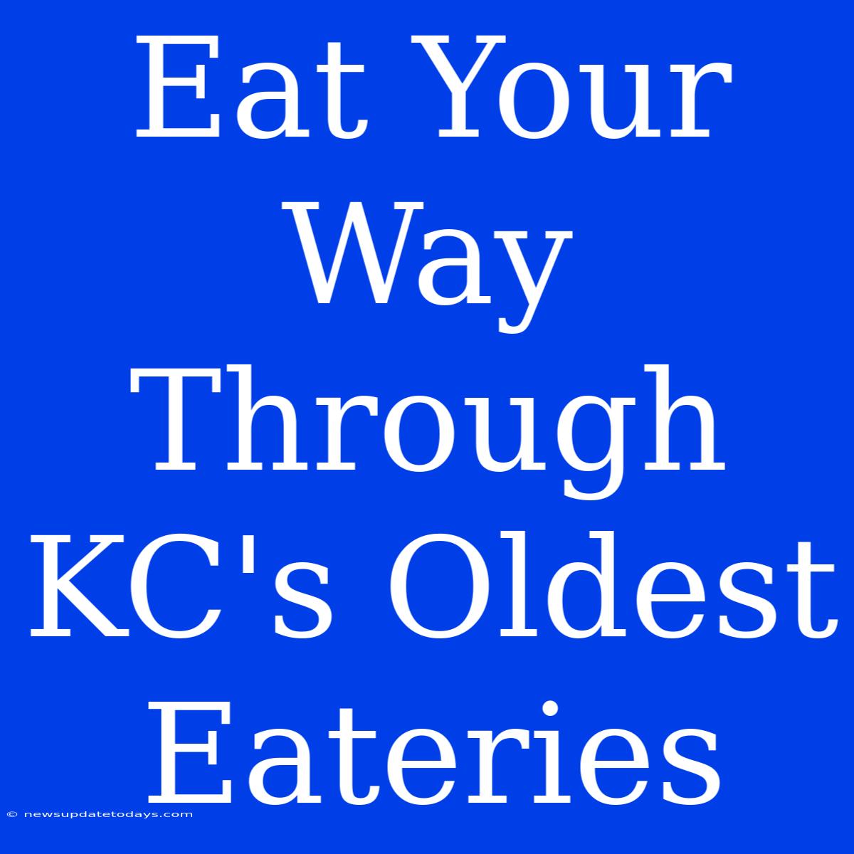 Eat Your Way Through KC's Oldest Eateries