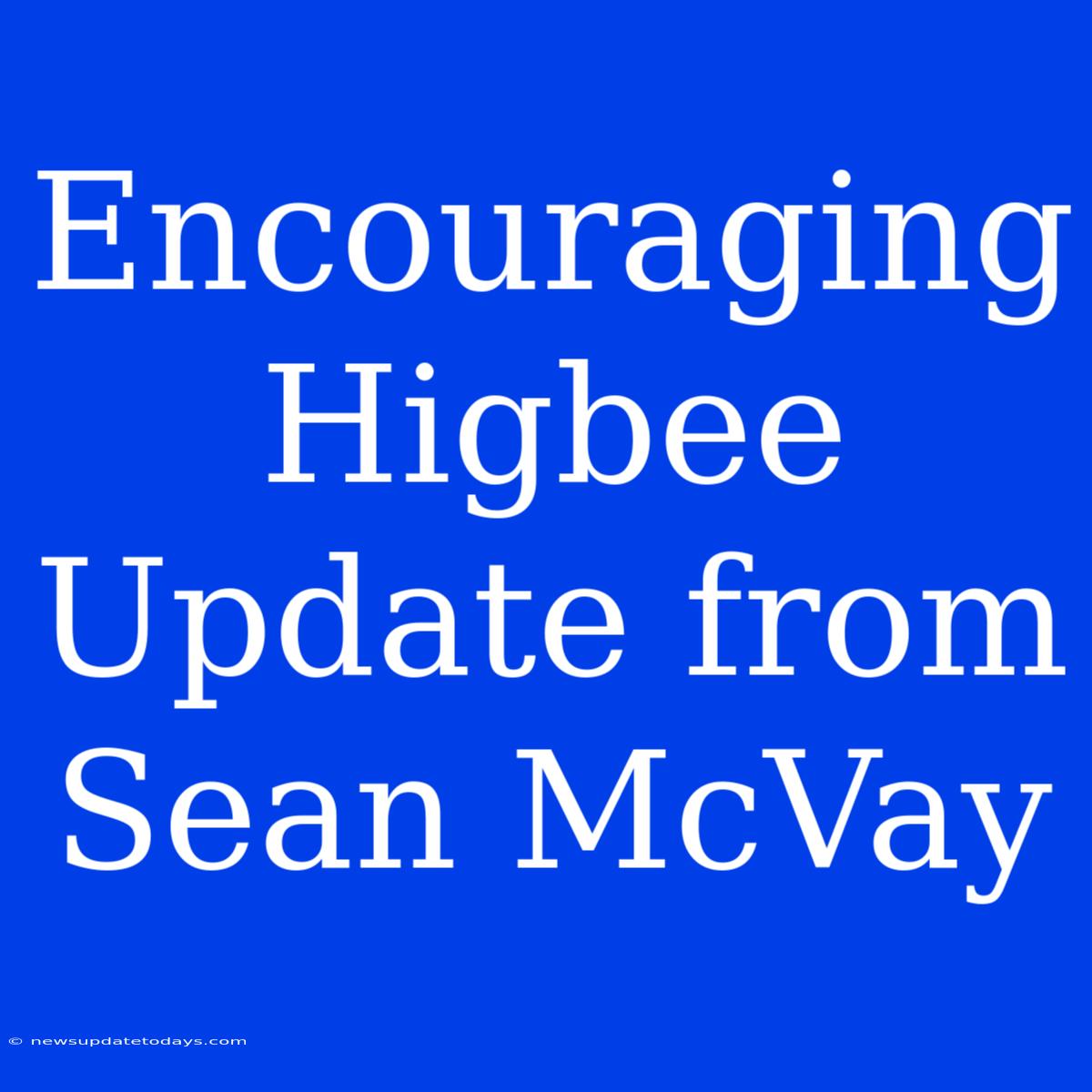 Encouraging Higbee Update From Sean McVay