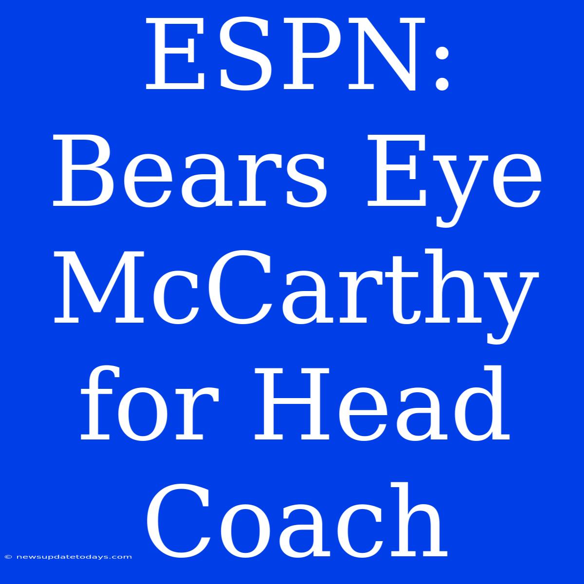 ESPN: Bears Eye McCarthy For Head Coach