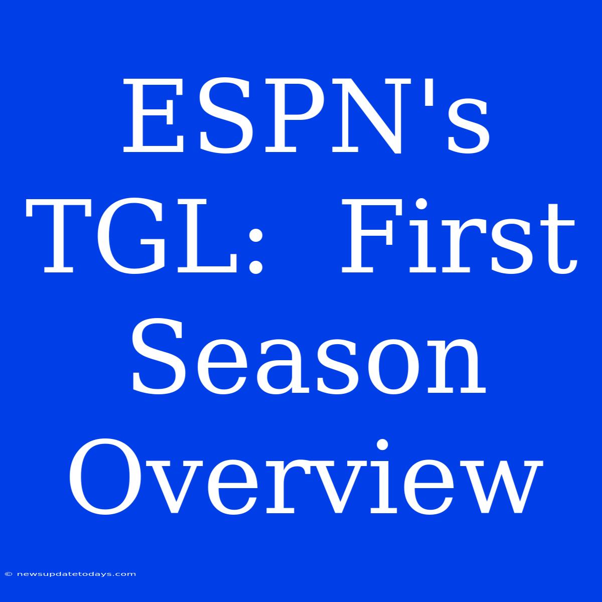 ESPN's TGL:  First Season Overview