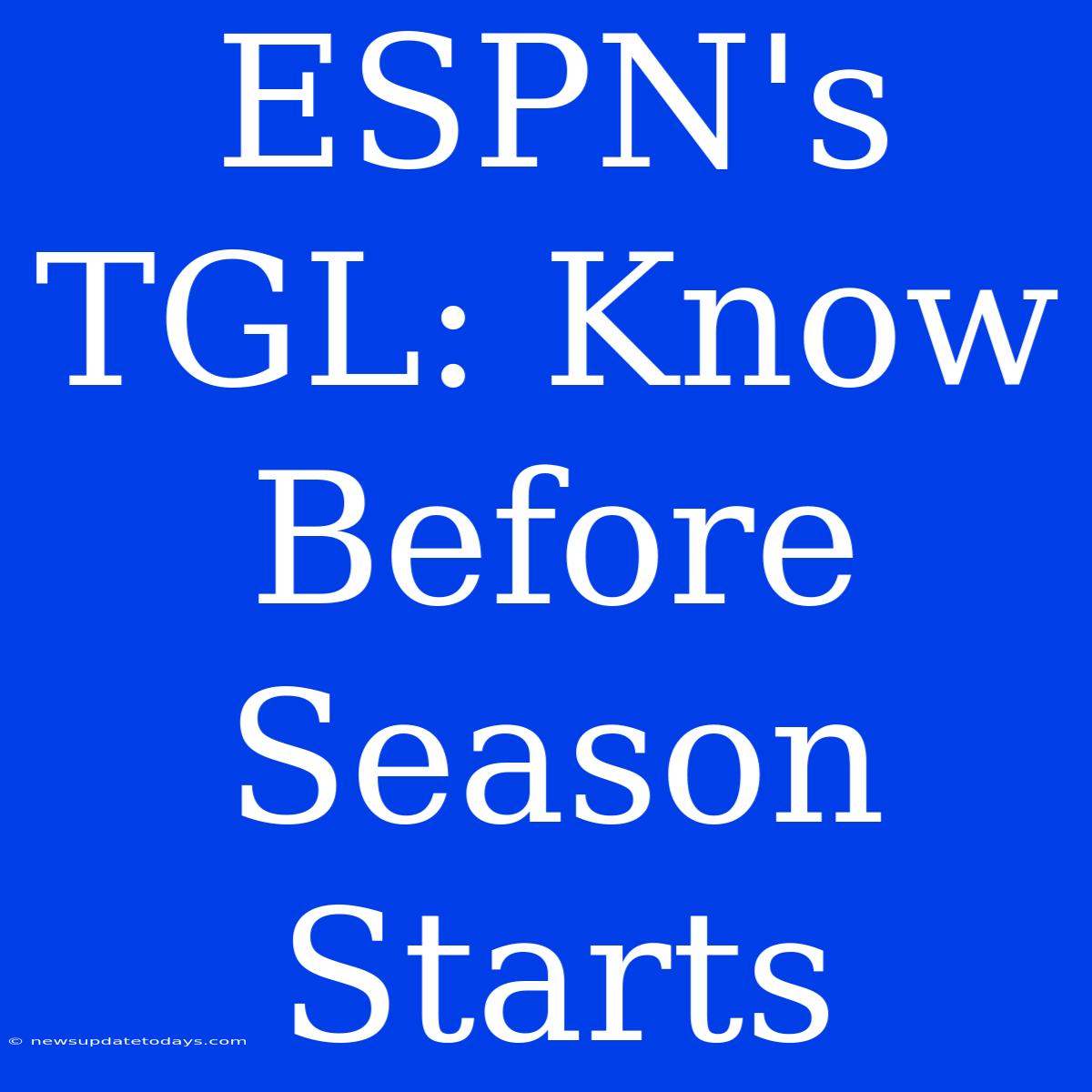 ESPN's TGL: Know Before Season Starts