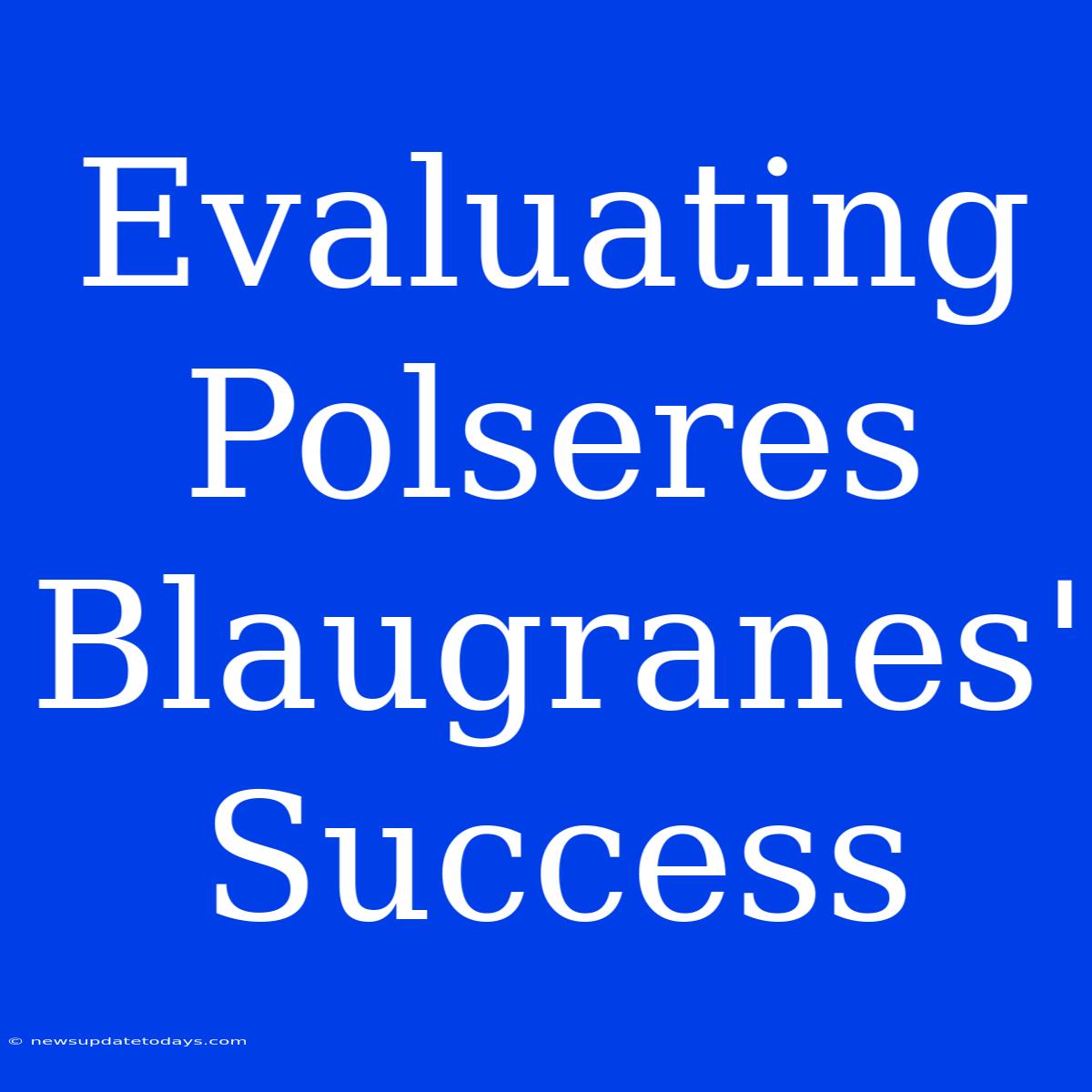 Evaluating Polseres Blaugranes' Success