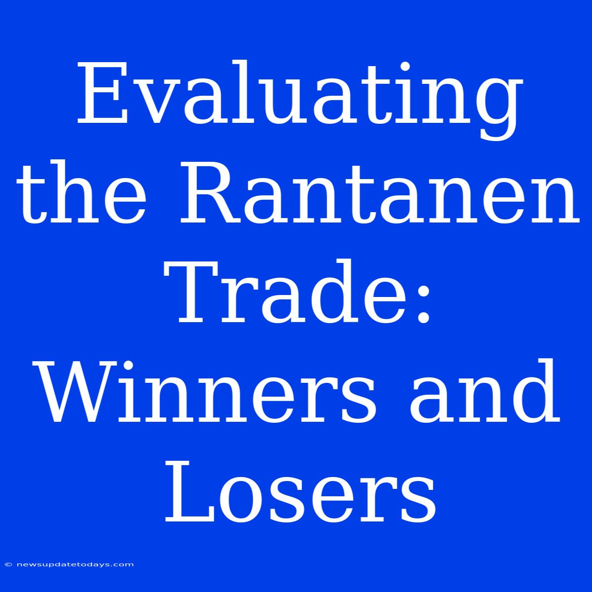 Evaluating The Rantanen Trade: Winners And Losers