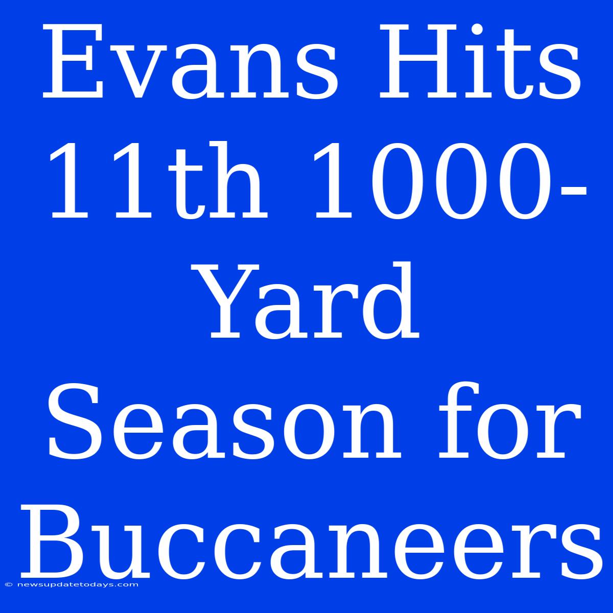 Evans Hits 11th 1000-Yard Season For Buccaneers