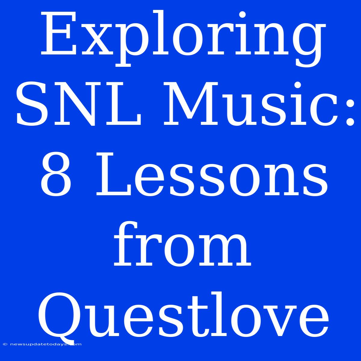 Exploring SNL Music: 8 Lessons From Questlove