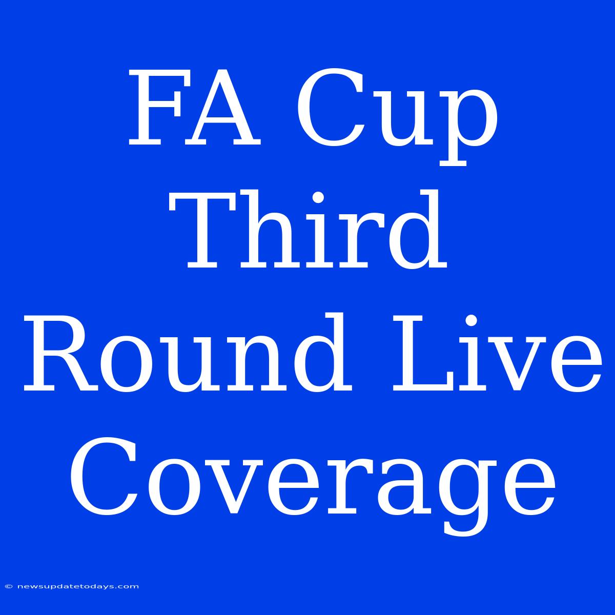 FA Cup Third Round Live Coverage