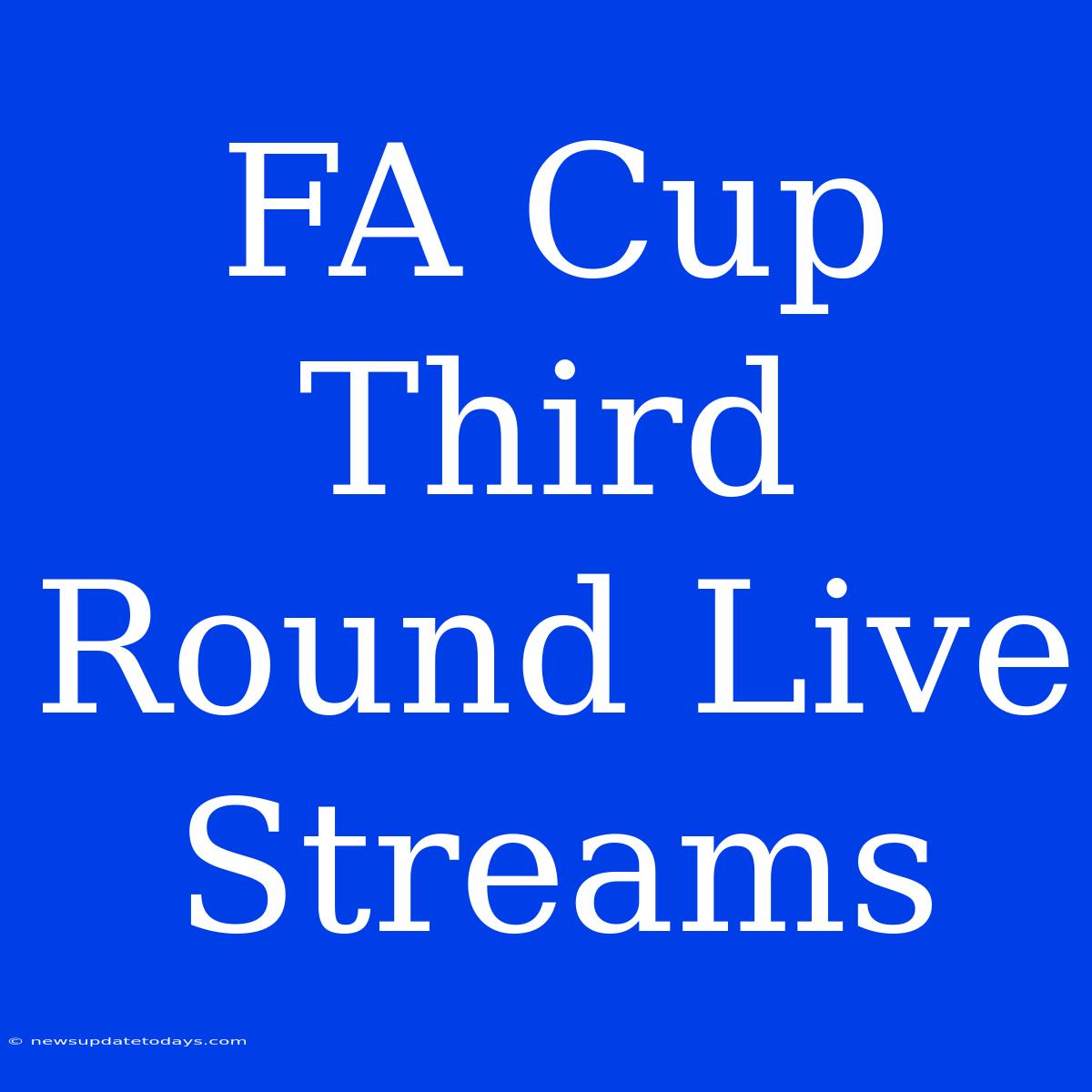 FA Cup Third Round Live Streams