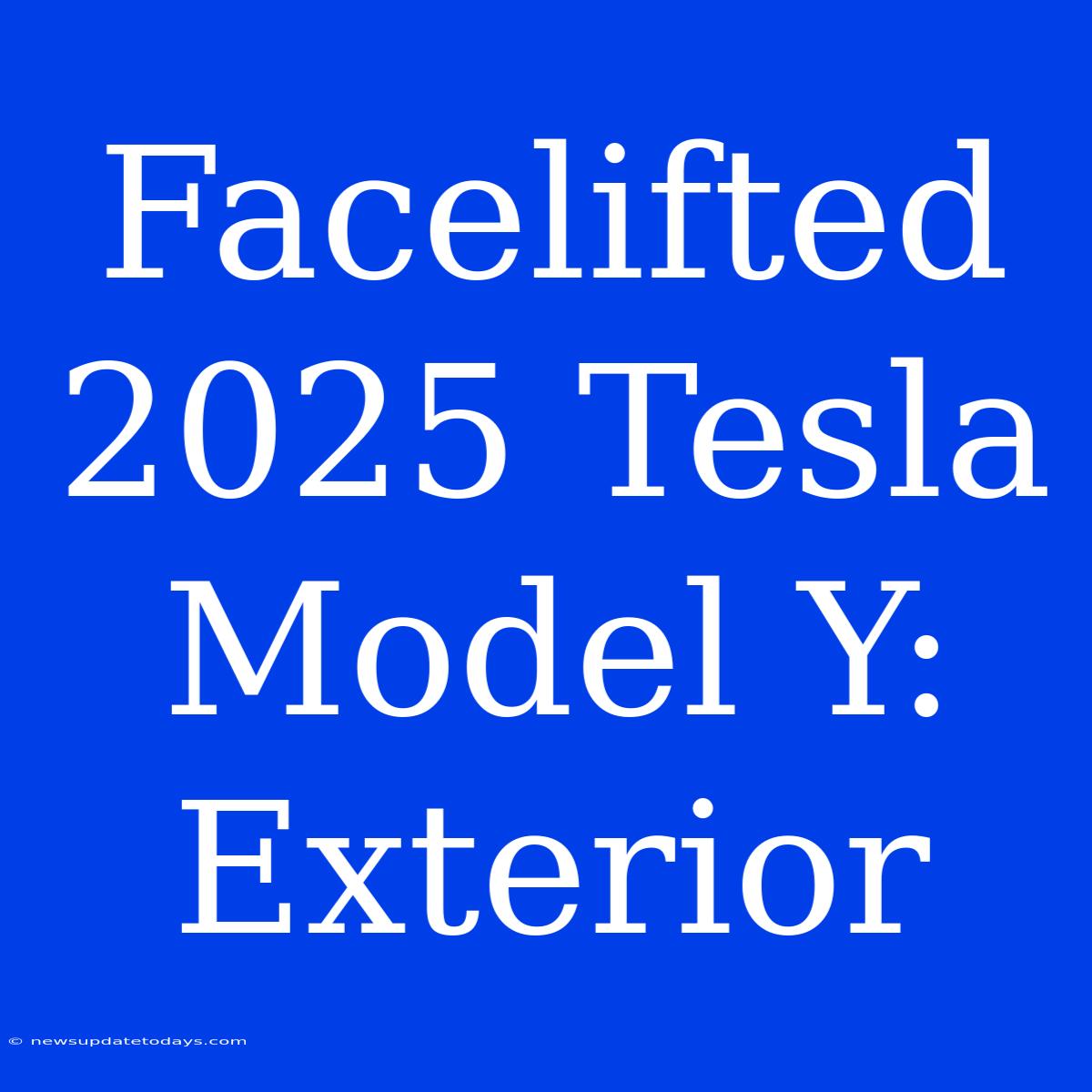 Facelifted 2025 Tesla Model Y: Exterior