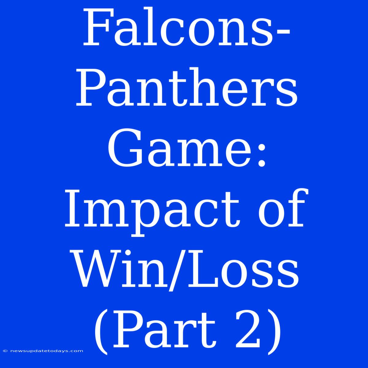 Falcons-Panthers Game: Impact Of Win/Loss (Part 2)