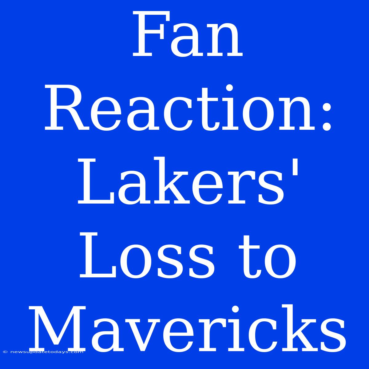 Fan Reaction: Lakers' Loss To Mavericks