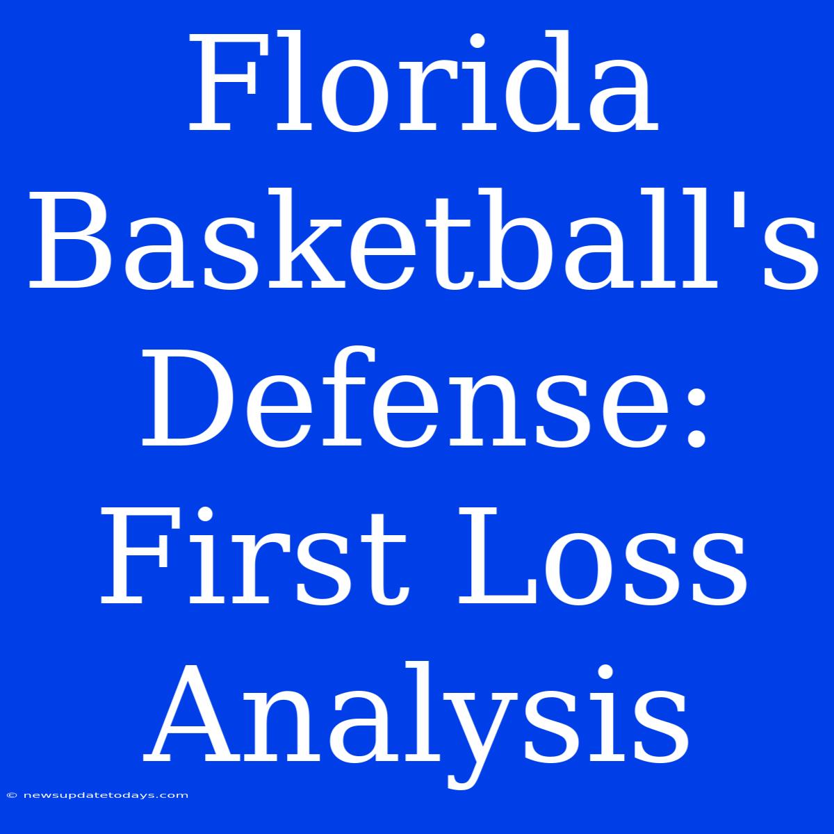 Florida Basketball's Defense: First Loss Analysis