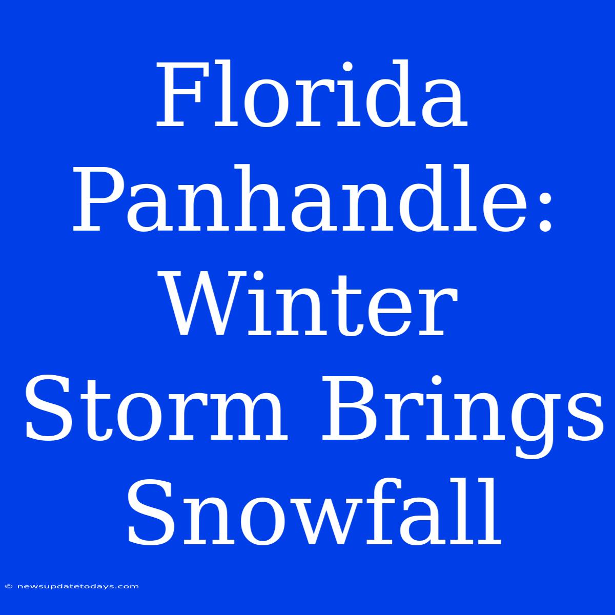 Florida Panhandle: Winter Storm Brings Snowfall