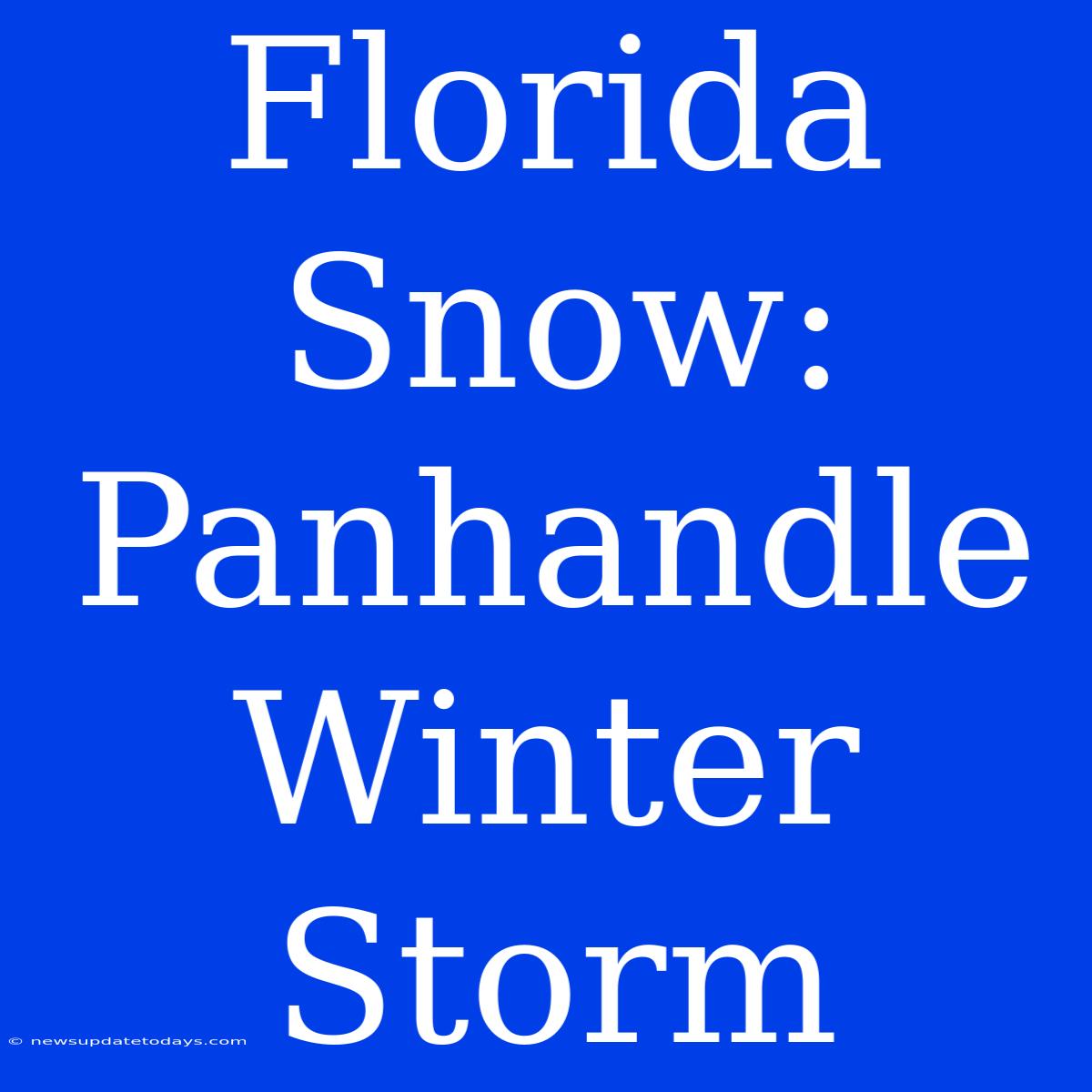 Florida Snow: Panhandle Winter Storm