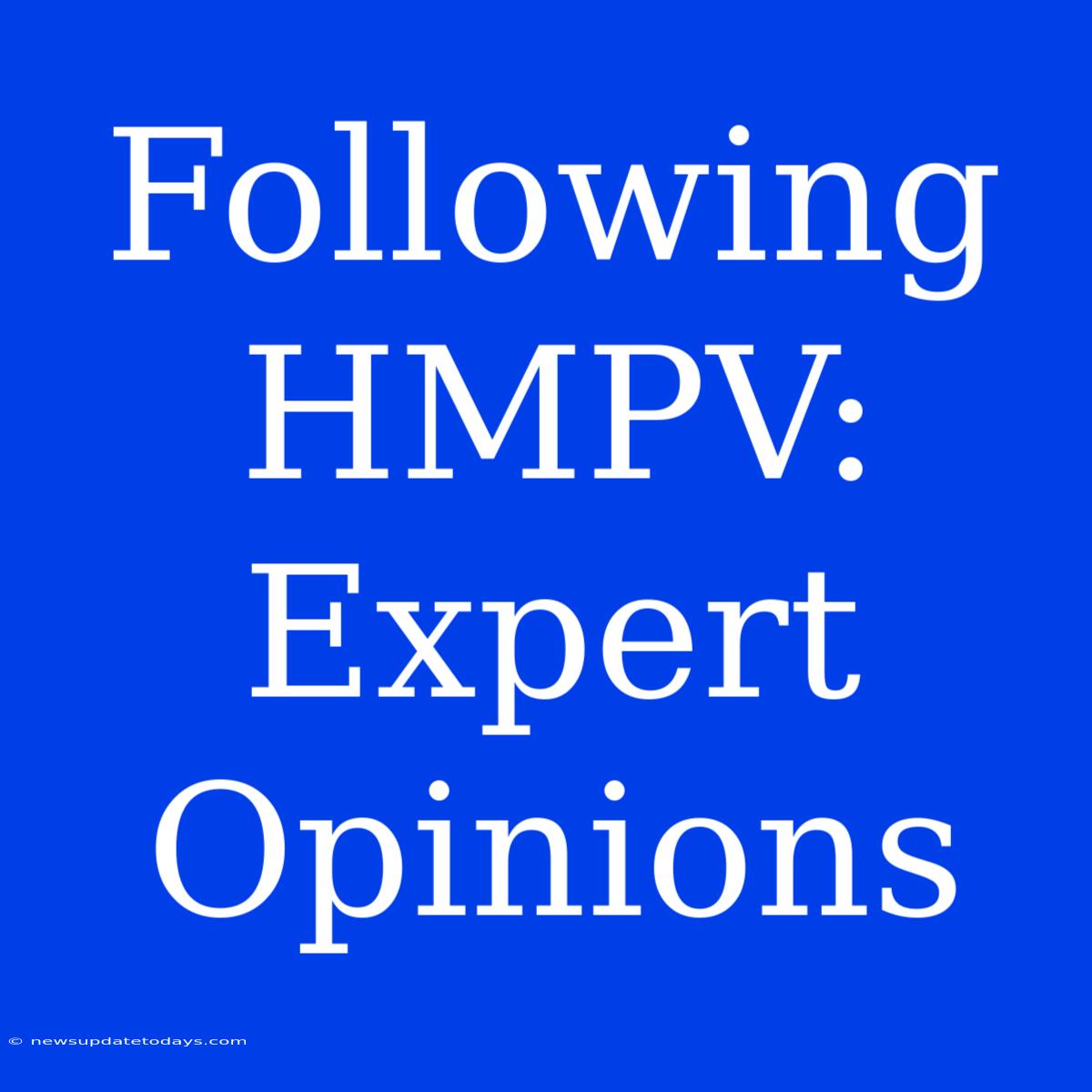 Following HMPV: Expert Opinions