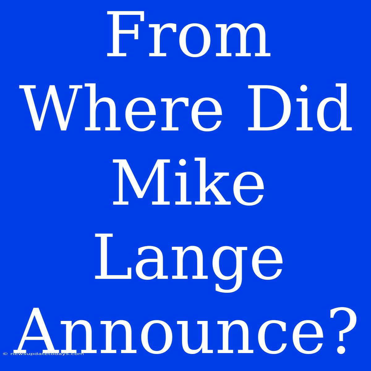 From Where Did Mike Lange Announce?