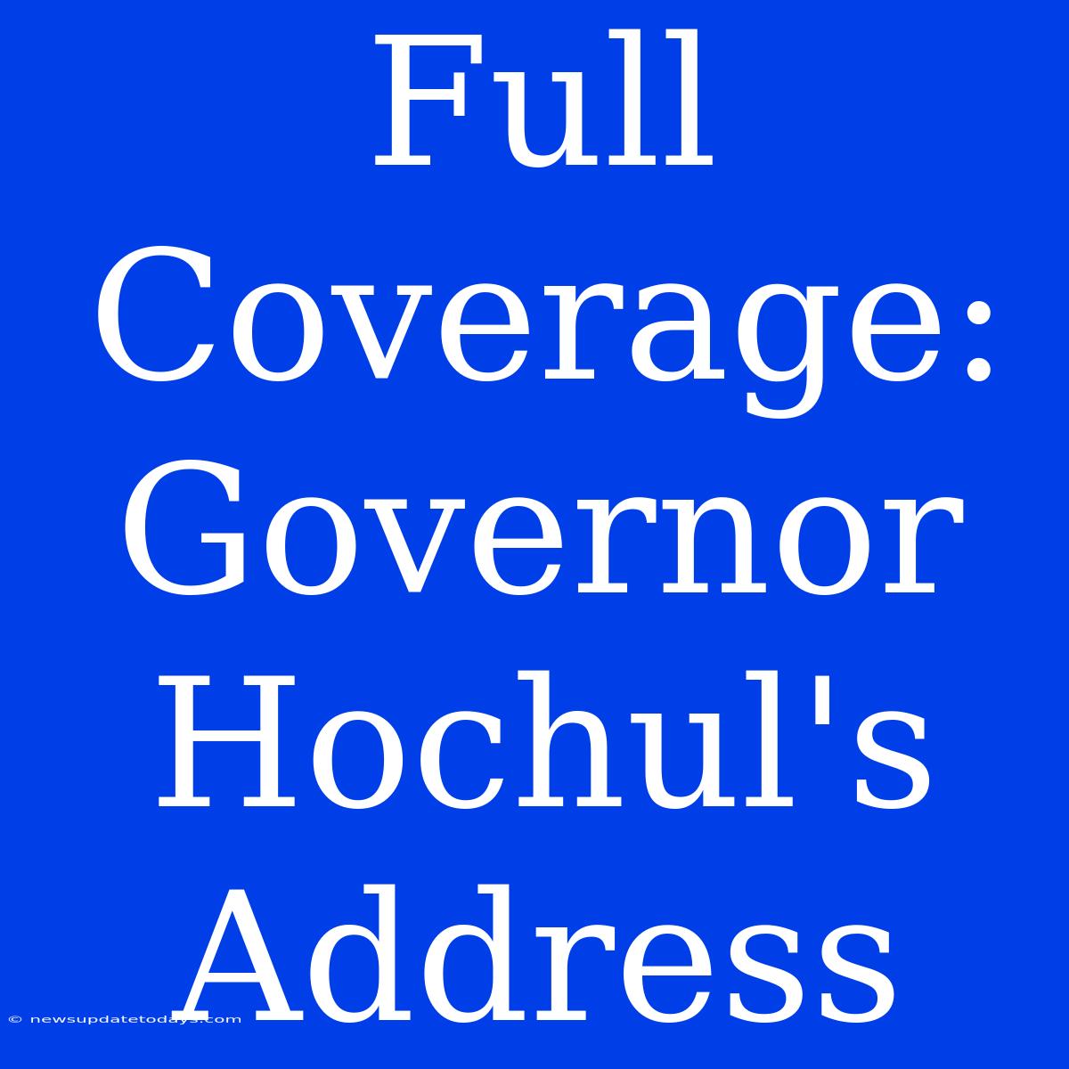 Full Coverage: Governor Hochul's Address