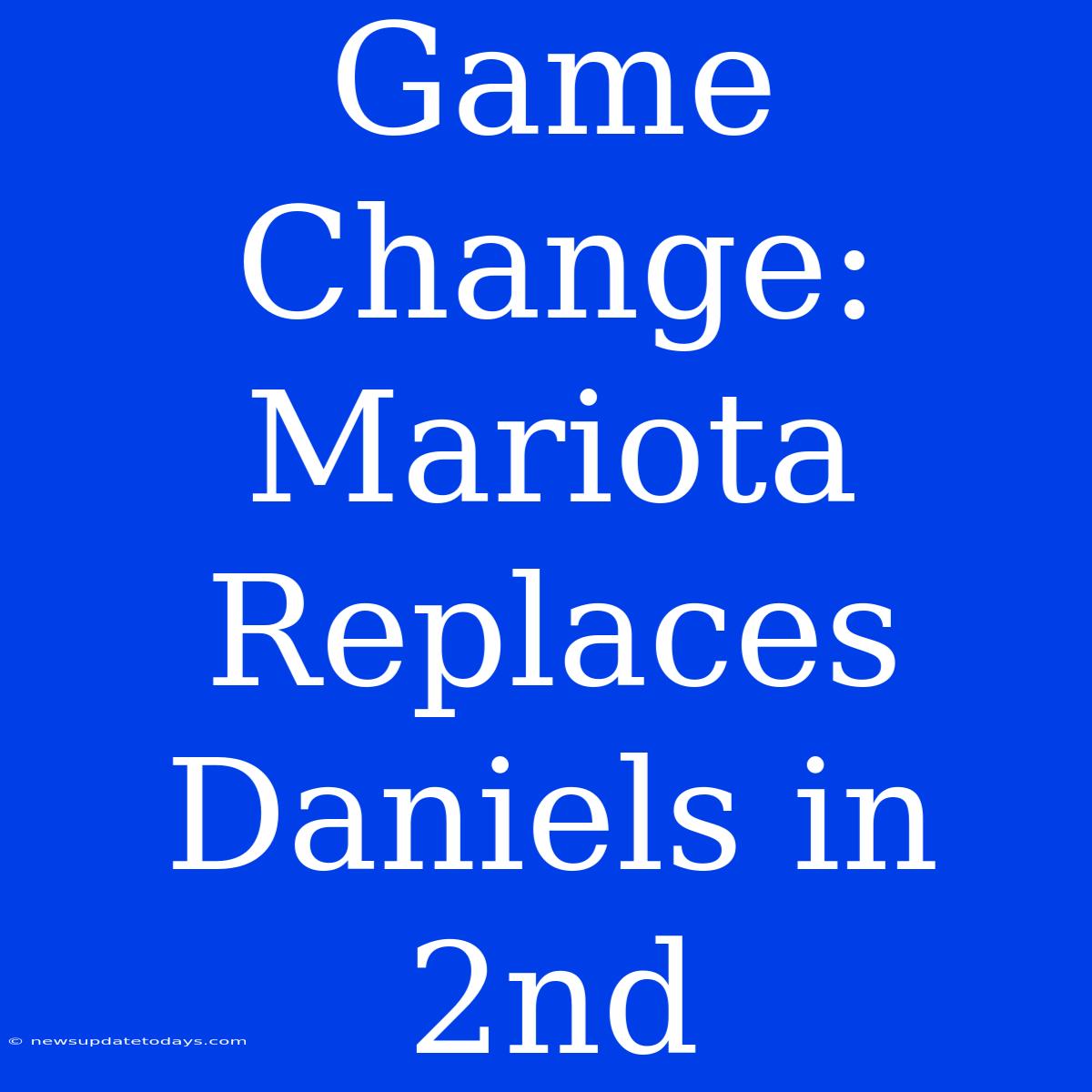 Game Change: Mariota Replaces Daniels In 2nd