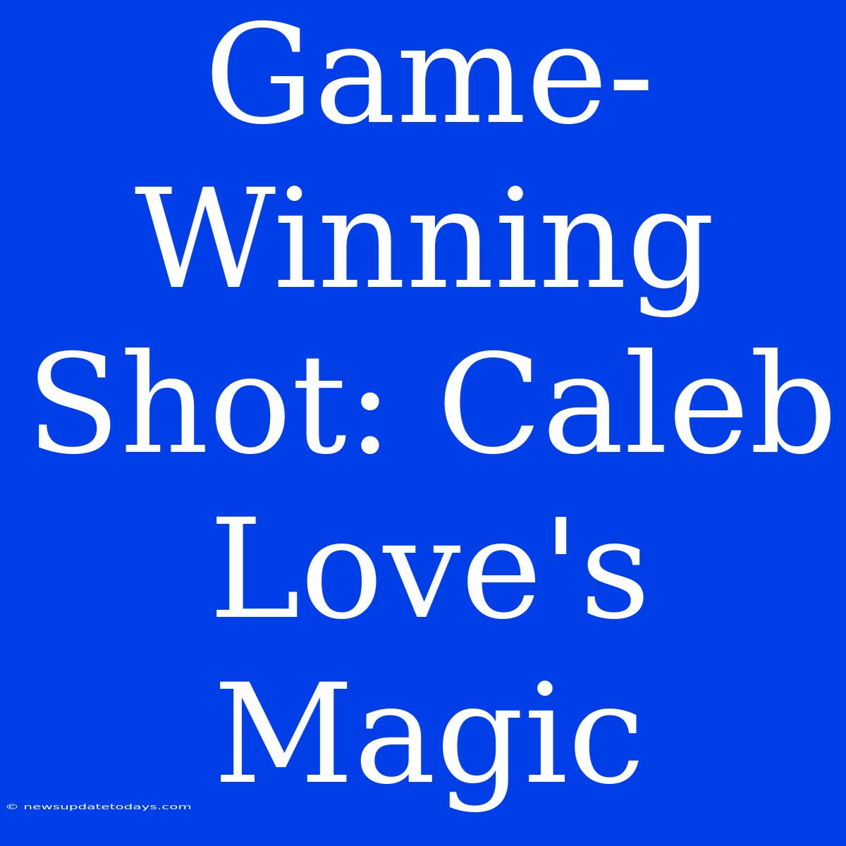 Game-Winning Shot: Caleb Love's Magic