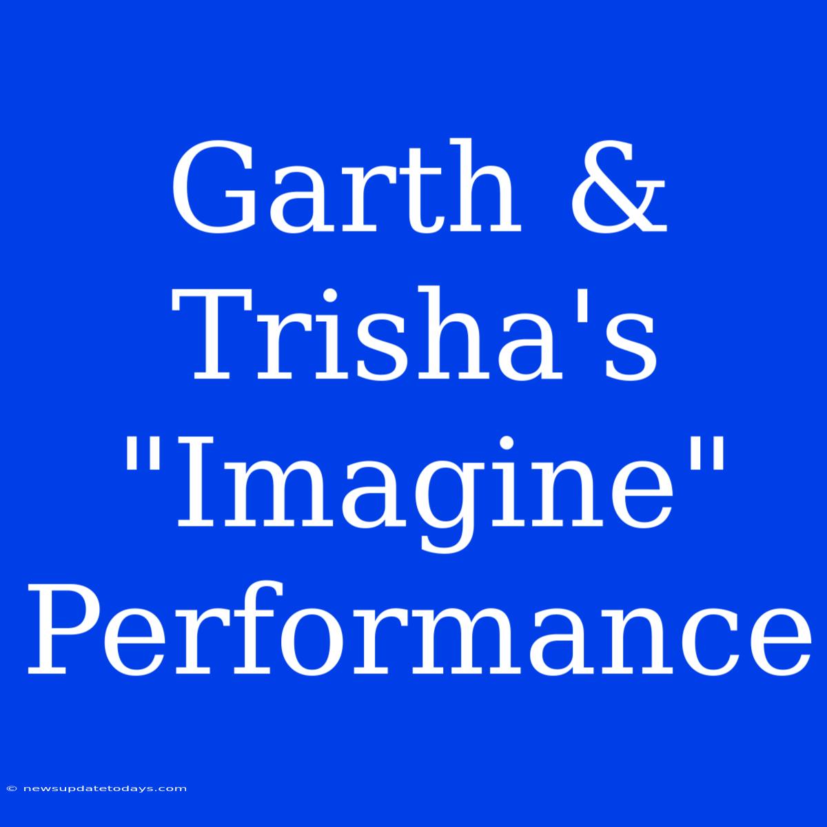 Garth & Trisha's 